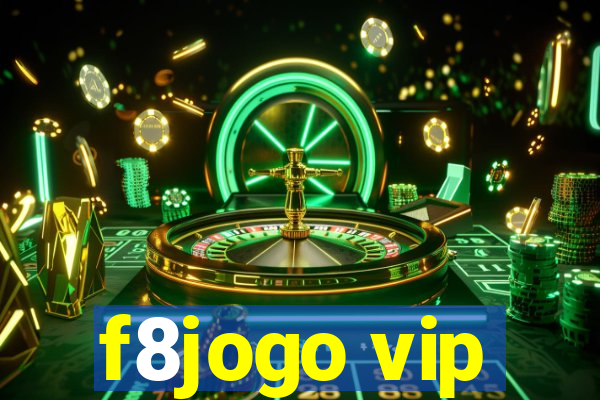 f8jogo vip